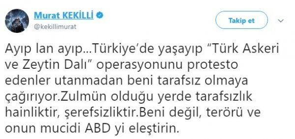 Murat Kekilli'den Afrin patlaması: Ayıp lan ayıp... - Resim : 1